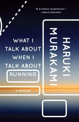 What I Talk About When I Talk About Running: A Memoir (Vintage International), Book Cover May Vary Paperback  August 11, 2009
